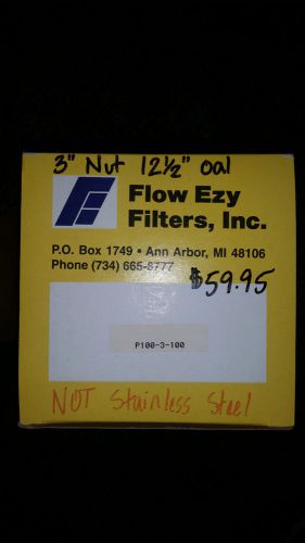 FLOW EZY FILTER P100-3-100 3&#034; nut 12.5 OAL