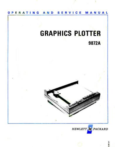 HEWLETT PACKARD MANUAL - HP 9872 GRAPHICS PLOTTER OPERATING &amp; SERVICE