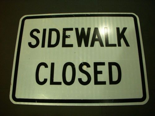 SIDEWALK CLOSED ALUMINUM SAFETY SIGN CONSTRUCTION TRAFFIC 18X24