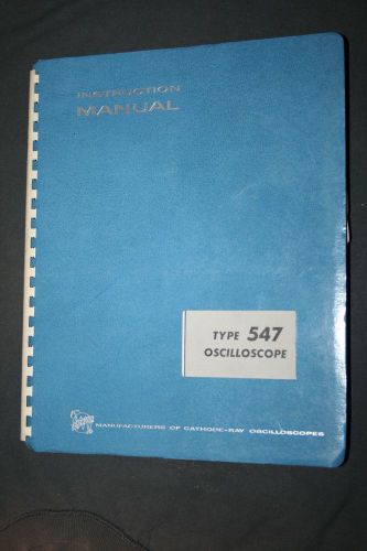 TEKTRONIX TYPE 547 OSCILLOSCOPE  INSTRUCTION MANUAL WITH SCHEMATICS