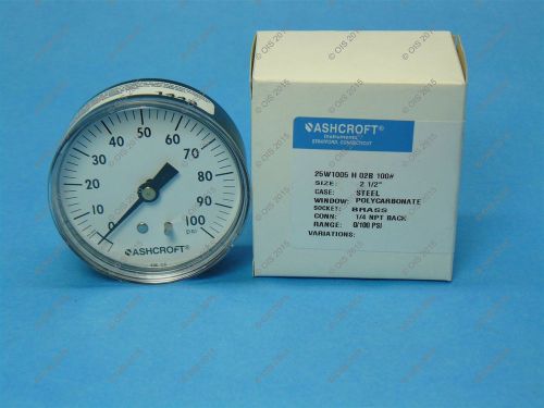 Ashcroft 25W1005-H-02B-100# 2 1/2&#034; Pressure Gauge 0-100 PSI Back 1/4&#034; NPT New