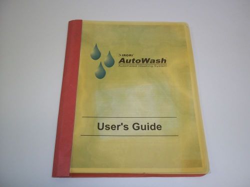 IRORI AUTOWASH AUTOMATED WASHING SYSTEM USERS GUIDE - NEW