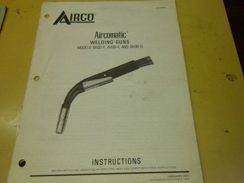 AIRCO AIROMATIC WELDING GUNS MODELS AH20-F, AH30-F, &amp; AH30-G INSTRUCTIONS #1604