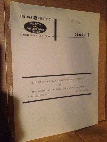 VINTAGE GENERAL ELECTRIC FIELD IONIZATION NEAR NONUNIFORM METAL SURFACES