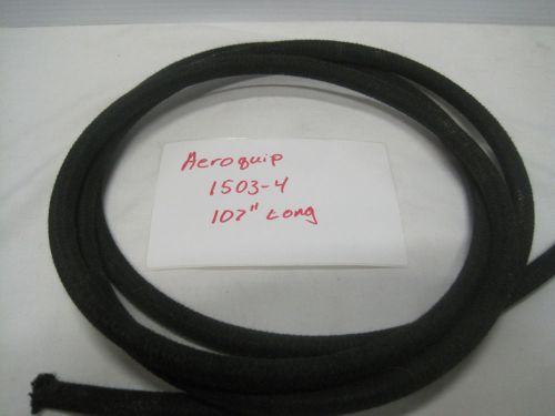 AEROQUIP 1503-4 HOSE SIZE  -4 (1/4&#034;) X  107&#034;  LONG  ** FREE SHIPPING **