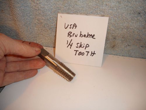 Machinists 11/28B Buy Now USA Brubaker Quality 1/4 NPT Skip Tooth Tap