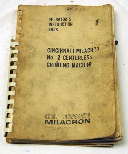 CINCINNATI MILACRON NO. 2 CENTERLESS GRINDING MACHINE INSTRUCTION MANUAL (FR20)