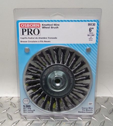 NEW- OSBORN PRO KNOTTED WIRE WHEEL BRUSH 6&#034; 99130 5/8&#034;-11NC 9000 RPM