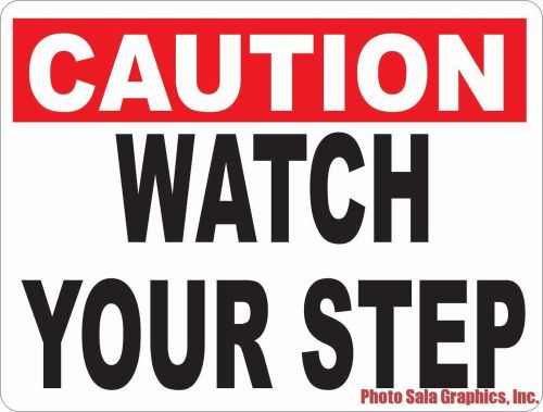 Caution Watch Your Step Sign. Workplace &amp; Business Safety for Dangerous Areas