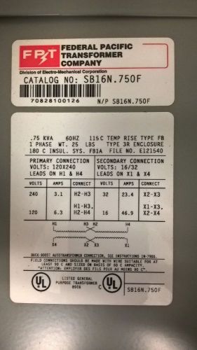 New FEDERAL PACIFIC SB16N.750F .75 KVA TRANSFORMER PRI 120x240V SEC 16/32V 1PH