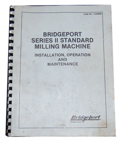 Bridgeport series ii standard milling, install maintenance operation manual 1989 for sale