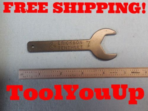 #7 ERICKSON TENTHSET WRENCH BORING BAR SPANNER ARBOR MACHINE SHOP TOOLING TOOL