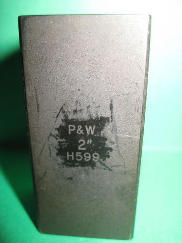 Machinist Tool Sale 1&#034;  PRATT &amp; WHITNEY GAUGE BLOCK 2&#034; H599