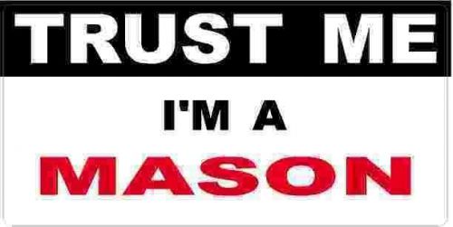 3 - Mason Trust Me Tool Box Hard Hat Helmet Sticker  H454