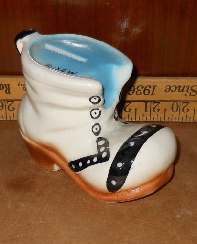 OLDER MEXICO SOUVENIR BOOT BANK - CERAMIC MEXICO BOOT / SHOE BANK