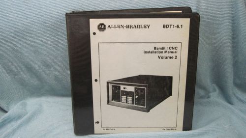 WELLS INDEX N/C ALLEN BRADLEY BDT1-6.1 INSTALLATION MANUAL VOL 2