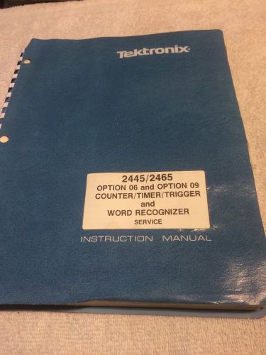 TEKTRONIX 2445/2465 Opt 06 &amp; 09: Counter/Timer/Trigger/Word Recognizer Service