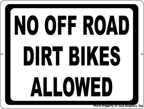 No Off Road Dirt Bikes Allowed Sign. 12x18 Post to Inform Riders of Rules