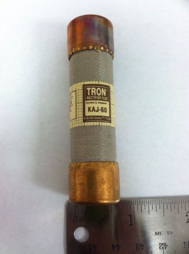 BUSSMANN KAJ60 TRON RECTIFIER FUSE CARTRIDGE 600 VOLTS