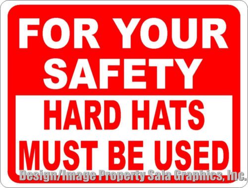 For your safety hard hats must be used sign. 12x18 for business job site safety for sale