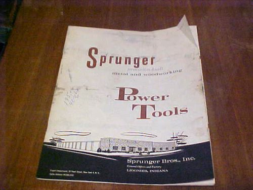 VINTAGE ORIGINAL INDUSTRIAL TOOLS CATALOG SPRUNGER BROS. INC INDIANA POWER TOOLS