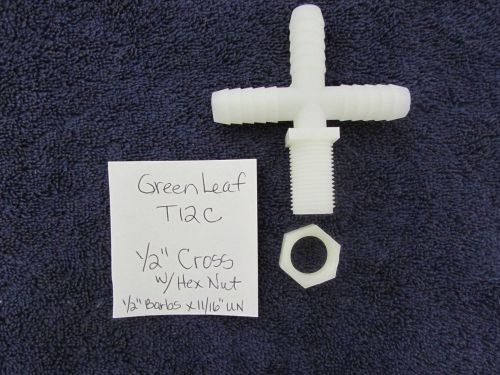 Green Leaf T12C 1/2&#034; Barb x 11/16&#034; UN w/ Hex Nut Cross x Thread Fitting NEW X25