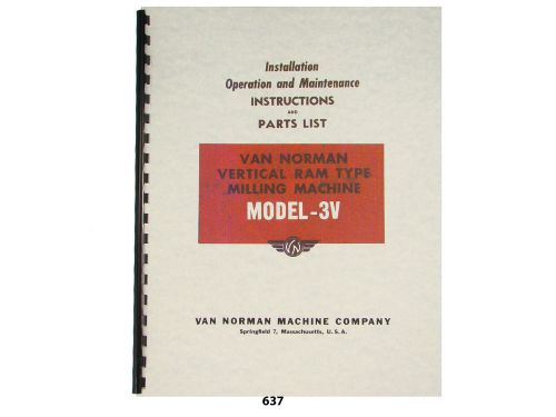 Van norman model 3-v milling machine operator, maintenance, &amp; parts  manual *637 for sale