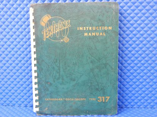 TEXTRONIC MANUAL CATHODE-RAY OSCILLOSCOPE TYPE 317 COPYRIGHT 1959 USA