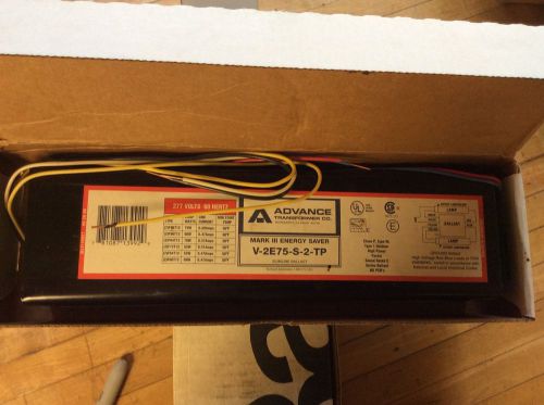 New Advance V-2E75-S-2-TP Mark III Energy Saver  Ballast 277 Volt