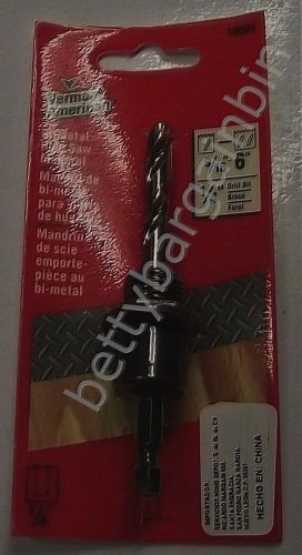 Hole saw vermont american bi-metal mandrel 9/16 to 6&#034; 18501 nip for sale