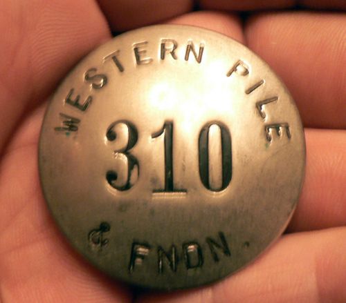 Vintage 1950&#039;s - 60&#039;s Western Pile &amp; Foundation Co. Badge 310 - Ont.Canada - NR