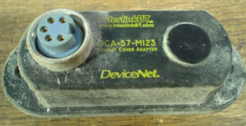 Used DeviceNet conduit cover adapter BCA-57-M123 -60 day warranty