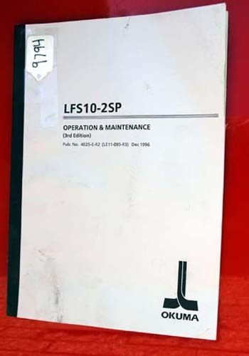 Okuma LFS10-2SP Oper &amp; Maint Manual 4025-E-R2 (LE11-093-R3) Inv. 9794