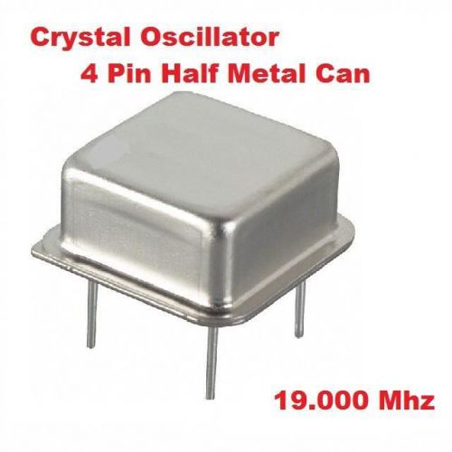 19.000Mhz 19.000 Mhz CRYSTAL OSCILLATOR HALF CAN 10 pcs