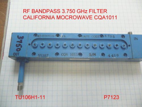 RF BANDPASS FILTER 3.750 GHZ CALIFORNIA MICROWAVE CQA1011