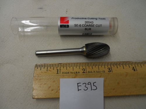 1 NEW IMCO 1/4&#034; (.250) SHANK CARBIDE BURR. SE-6. SINGLE CUT. USA MADE.  {E395}