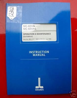 Okuma MC-60VA MC-60VAE Operation &amp; Maintenance Manual: Pub No 3831-E (Inv.12302)