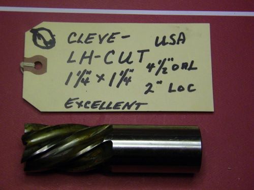 CLEVELAND - END MILL - LH CUT - 6 FLUTE - 1 1/4&#034; X 1/1/4&#034; 4 1/2&#034; OAL, 2&#034; LOC,