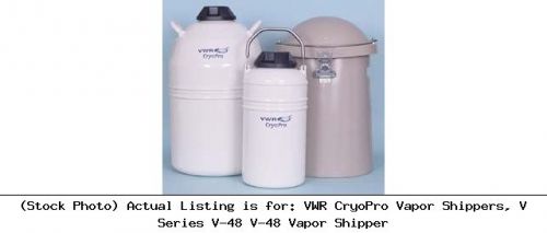 VWR CryoPro Vapor Shippers, V Series V-48 V-48 Vapor Shipper