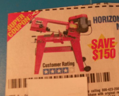 HARBOR FREIGHT SAVE$150 FOR 1 hp 4&#034;x6&#034; metal cutting band saw horizontal/ver K10