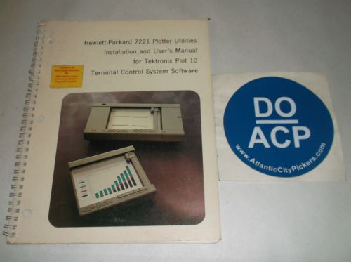 HEWLETT PACKARD 7221 PLOTTER INSTALLATION &amp; USERS MANUAL FOR TEKTRONIX PLOT 10