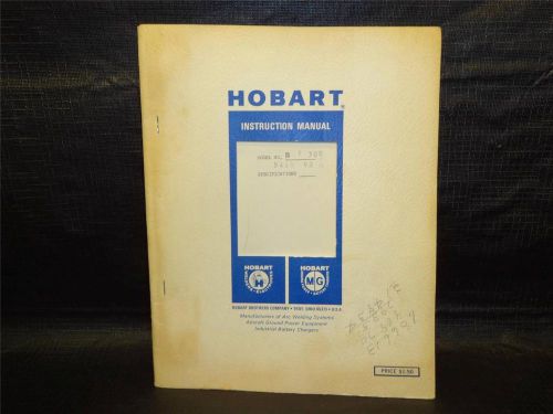 VINTAGE HOBART T-300  5419 WELDER WELDING MACHINE TECHNICAL INSTRUCTION MANUAL