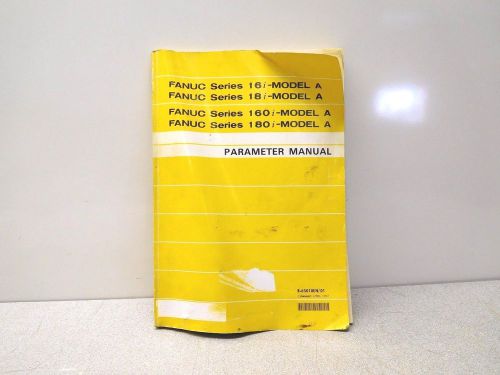 MO-1869, FANUC PARAMETER MANUAL SERIES 16i,18i, 160i,180i MODEL A. B-63010EN/01.