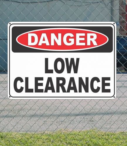 Danger low clearance - osha safety sign 10&#034; x 14&#034; for sale