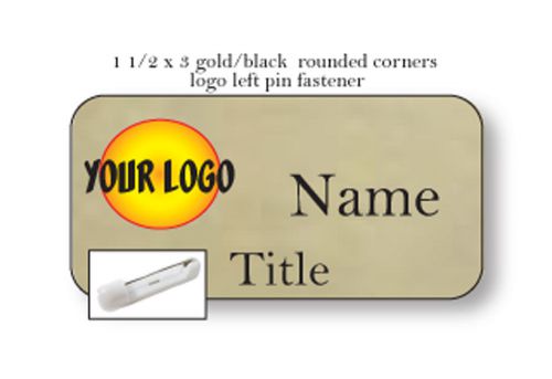 1 GOLD BLACK NAME BADGE COLOR LOGO ON LEFT 2 LINES OF IMPRINT PIN FASTENER