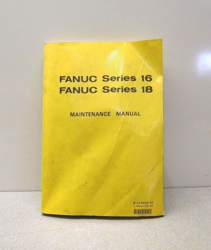 MO-1868, FANUC SERIES 16 + SERIES 18 MAINTENANCE MANUAL B-61805E/03