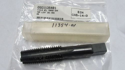 new OSG 7/8-9 UNC NC GH4 H4 4FL 4 Flutes Taper Hand Tap Steam Oxide 1135401 USA