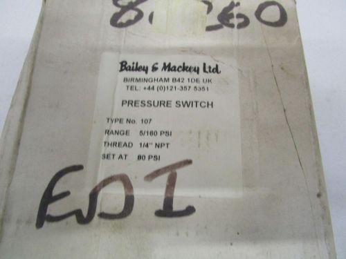 BAILEY &amp; MACKEY PRESSURE SWITCH 5/160PSI 107 *NEW IN BOX*