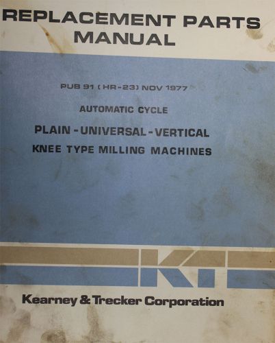 Kearney &amp; Trecker AC Auto Cycle Mill Parts Manual Pub 91 HR-23 Knee Type Milling