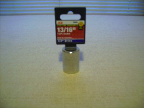 Ace 13/16&#034; 12pt. socket 1/2&#034; drive new